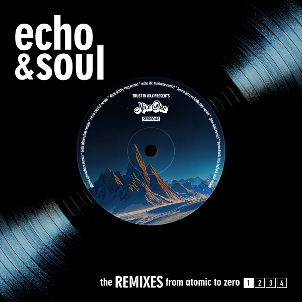 echo&soul: From Atomic To Zero (The Remixes) – Part 1